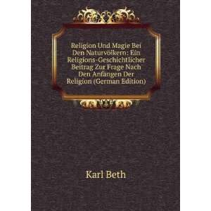  Nach Den AnfÃ¤ngen Der Religion (German Edition) Karl Beth Books