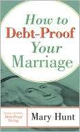 How to Debt Proof Your Marriage Mary Hunt