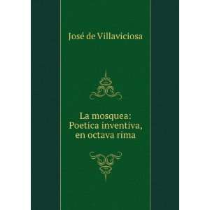    Poetica inventiva, en octava rima JosÃ© de Villaviciosa Books