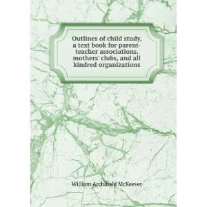 Outlines of child study, a text book for parent teacher associations 