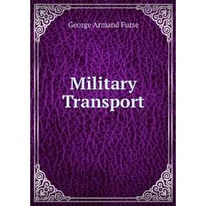 Military Transport George Armand Furse  Books