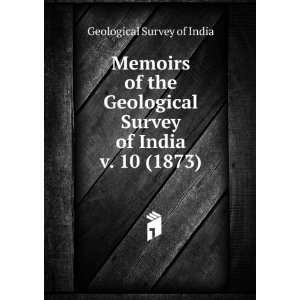   Geological Survey of India. v. 10 (1873) Geological Survey of India