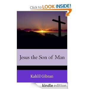 Jesus the Son of Man (linked table of contents) Kahlil Gibran  
