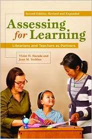 Assessing for Learning Librarians and Teachers as Partners, Revised 