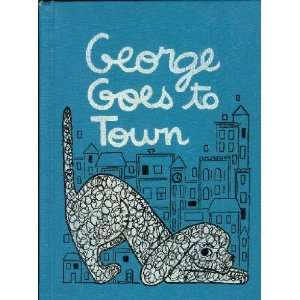  George Goes To Town 1ST Edition Phyllis Rowand Books
