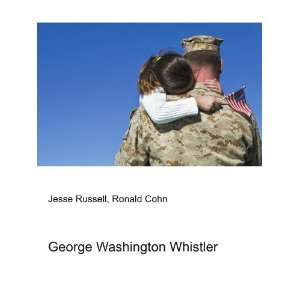    George Washington Whistler Ronald Cohn Jesse Russell Books