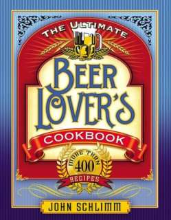   400 Recipes that All Use Beer by John Schlimm, SourceBooks  Hardcover