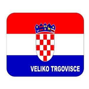  Croatia [Hrvatska], Veliko Trgovisce Mouse Pad Everything 