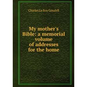   volume of addresses for the home Charles Le Roy Goodell Books