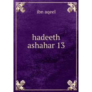  hadeeth ashahar 13 ibn aqeel Books
