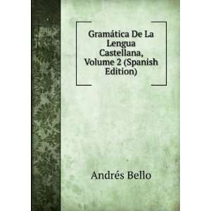   Lengua Castellana, Volume 2 (Spanish Edition) AndrÃ©s Bello Books