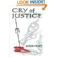Cry of Justice by Jason Pratt ( Hardcover   Sept. 14, 2007)