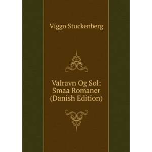 Valravn Og Sol Smaa Romaner (Danish Edition) Viggo Stuckenberg 