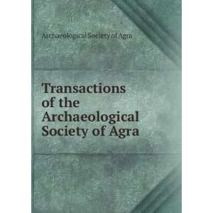   Archaeological Society of Agra Archaeological Society of Agra Books