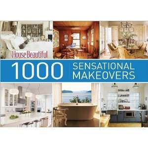  House Beautiful 1000 Sensational Makeovers (9781588168894 