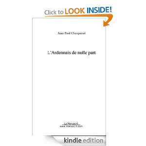 ARDENNAIS DE NULLE PART (French Edition) Jean Paul Closquinet 