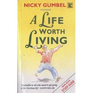  A Life Worth Living Nicky Gumbel Books