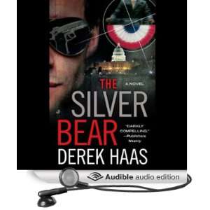  The Silver Bear (Audible Audio Edition) Derek Haas, Greg Bell Books