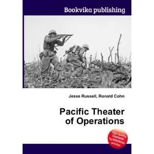  Pacific Theater of Operations Ronald Cohn Jesse Russell 