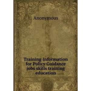   for Policy Guidance jobs skills training education Anonymous Books