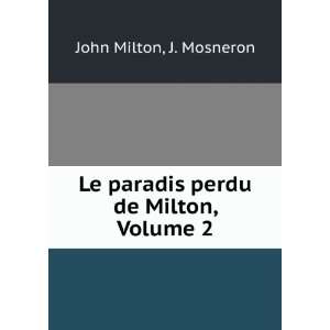  Le paradis perdu de Milton, Volume 2 J. Mosneron John 