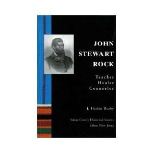   John Stewart Rock / Teacher, Healer, Counselor J. Harlan Buzby Books