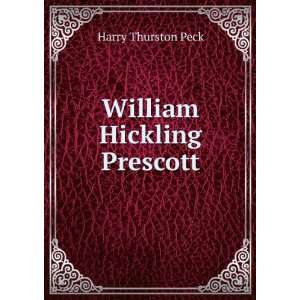  William Hickling Prescott Harry Thurston Peck Books