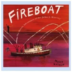  Kids Books Fireboat The Heroic Adventures of John J. Harvey 
