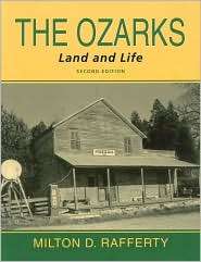 The Ozarks, Land and Life, (1557287147), MILTON. D. RAFFERTY 