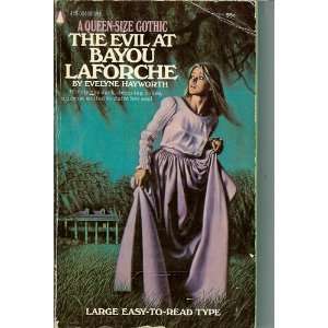   Evil At Bayou LaForche (A Queen Sized Gothic) Evelyne Hayworth Books