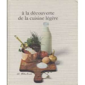  A la découverte de la cuisine légère Vincent Hélène Books