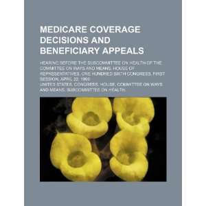  Medicare coverage decisions and beneficiary appeals 