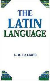 The Latin Language, (080612136X), Leonard R. Palmer, Textbooks 
