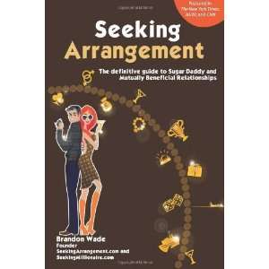   and Mutually Beneficial Arrangements [Paperback] Brandon Wade Books