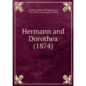 com Hermann and Dorothea (1874) (9781275344938) Johann Wolfgang von 