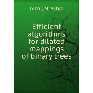   algorithms for dilated mappings of binary trees M. Ashra Iqbal Books