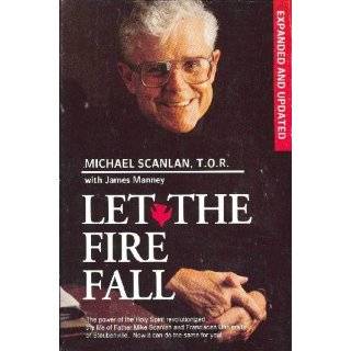Let the Fire Fall [Expanded and Updated] by Michael Scanlan and James 