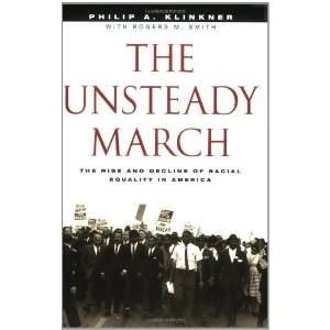  The Unsteady March The Rise and Decline of Racial 