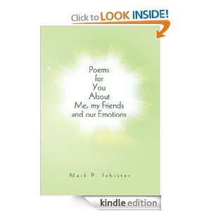 Poems for You about Me, my Friends and our Emotions Mark Isbister 
