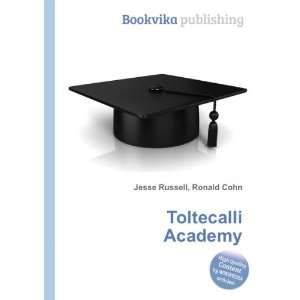  Toltecalli Academy Ronald Cohn Jesse Russell Books