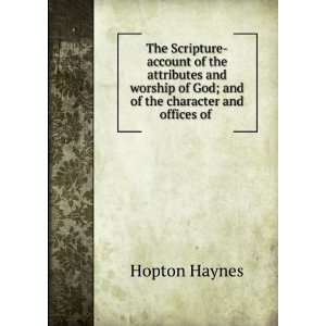   of God; and of the character and offices of . Hopton Haynes Books