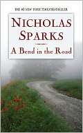   A Bend in the Road by Nicholas Sparks, Grand Central 