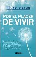   Por el placer de vivir by César Lozano, Santillana 