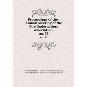  of the Fire Underwriters Association . no. 33 Fire Underwriters 