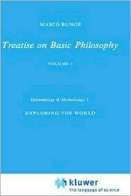 Treatise on Basic Philosophy Volume 5 Epistemology & Methodology I 