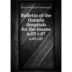   Ontario Hospitals for the Insane. n.03 v.07 Ontario Hospitals for the