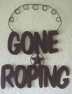   Cowboy Cowgirl Rodeo Metal Gone Roping Sign Black or Brown  
