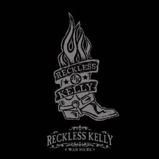 Reckless Kelly Was Here (W/Dvd) by Reckless Kelly ( Audio CD   Aug 