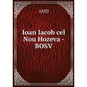  Ioan Iacob cel Nou Hozeva   BOSV AMD Books