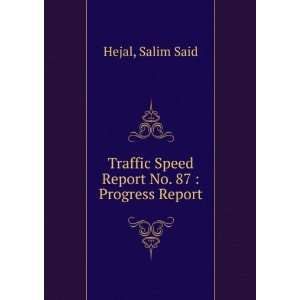  Traffic Speed Report No. 87  Progress Report Salim Said 